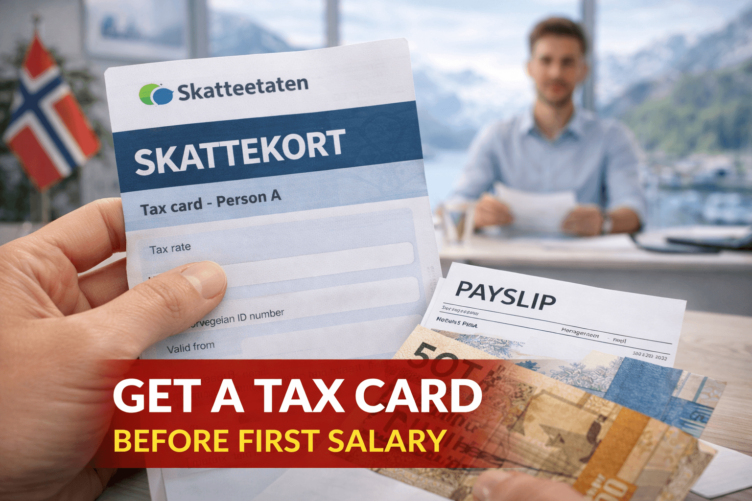 Skattekort i Norge: Hvorfor du må skaffe det før første lønn